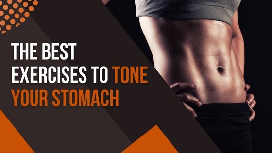 The best exercises to tone your stomach